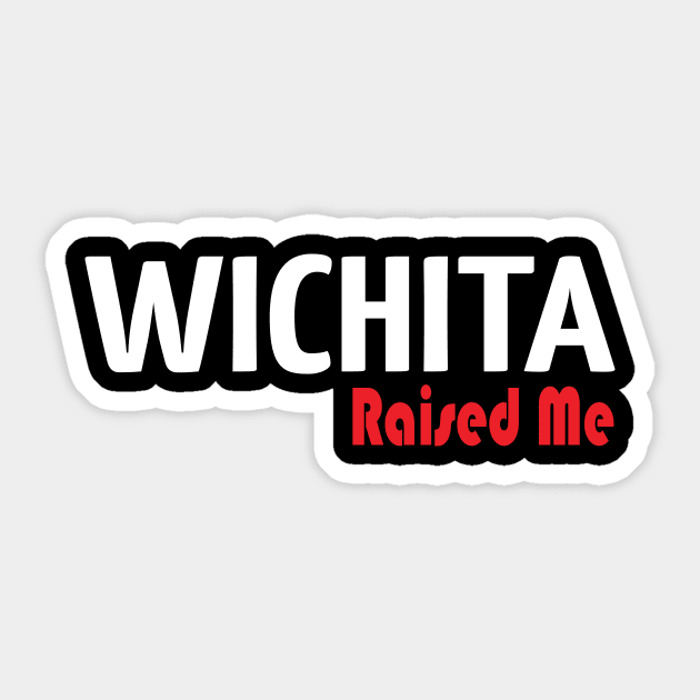 Wichita Raised Me Sticker by ProjectX23Red